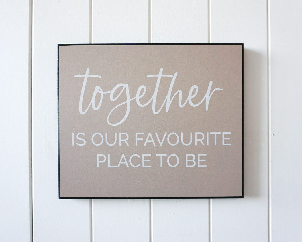 Together Is Our Favorite Place To Be Sign -  Portugal